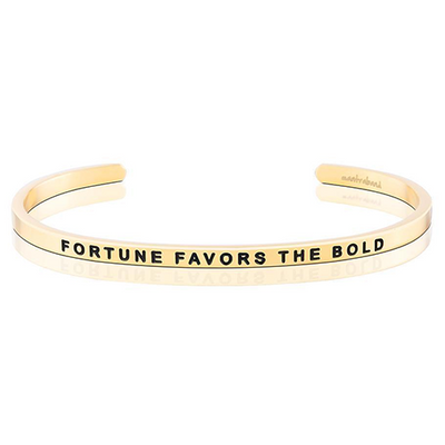 Fortune Favors The Bold